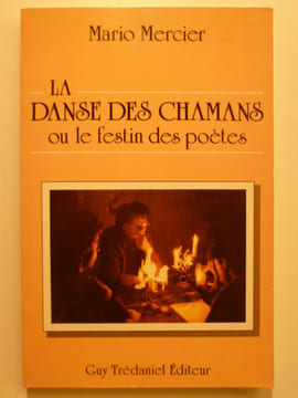 La Danse des Chamans ou le festin des poètes.. MERCIER Mario,