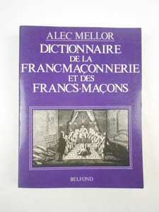 Dictionnaire de la Franc-Maçonnerie et des Francs-Maçons.