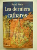 Les Derniers Cathares : 1290-1329.. WEIS René,