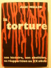 La torture, son histoire, son abolition, sa réapparition au XX° siècle.. MELLOR Alec,