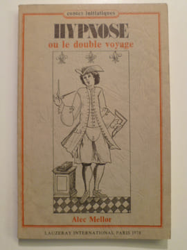 Hypnose ou le double voyage.. MELLOR Alec,