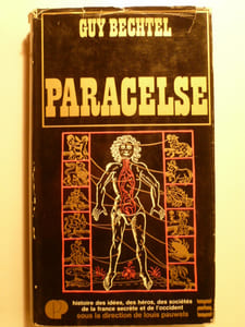Paracelse ou la Naissance de la Médecine alchimique.