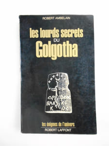 Les lourds secrets du Golgotha.