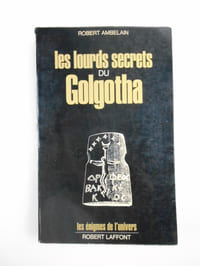 Les lourds secrets du Golgotha.