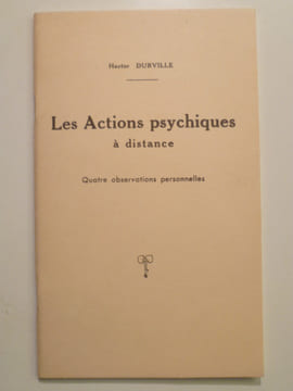 Les actions psychiques à distance. Télépathie - télépsychie. Quatre observations personnelles.. DURVILLE Hector,