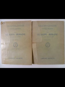 La Religion Romaine d'Auguste aux Antonins. Livre Premier: Pendant le Siècle d'Auguste. Livre Second: La Religion après Auguste. 2 volumes.