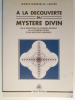 A la Découverte du Mystère divin par le Décryptage des Symboles religieux de la Géométrie sacrée et des Archétypes universels.. JANIER ...