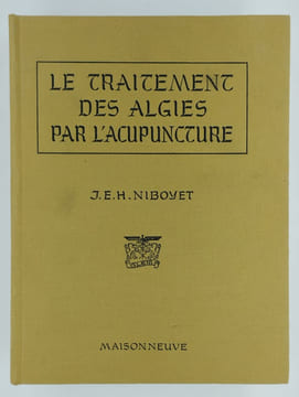 Le traitement des algies par l'acupuncture.. NIBOYET J.E.H.,