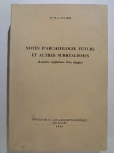 Notes d'archéologie future et autres surréalismes.