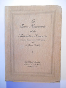La Franc-Maçonnerie et la Révolution Française. Et autres essais sur le XVIIIème siècle.