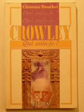 Qui suis-je ? Crowley.. BOUCHET Christian,