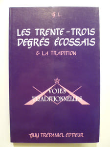 Les trente-trois degrés écossais & la tradition.