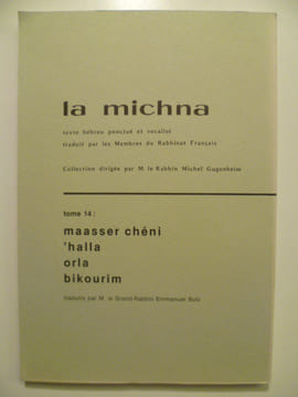 La michna. Tome 14.. LA MICHNA (Maasser chéni, 'halla, orla, bikourim) / BULZ Emmanuel (trad.), GUGENHEIM Ernest (ss. la dir. de),