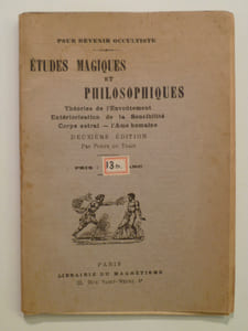 Étude magiques et philosophiques. Théories diverses de l'envoûtement. Corps astral. Extériorisation de la sensibilité. L'âme humaine.