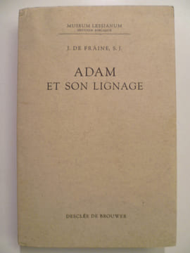 Adam et son lignage. Étude sur la notion de "personnalité corporative" dans la Bible.. DE FRAINE J.,