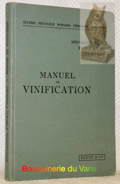 Manuel de vinification. Avec 43 illustrations.. Benvegnin, Lucien. Piguet, Gustave. - Porchet, Berthe.
