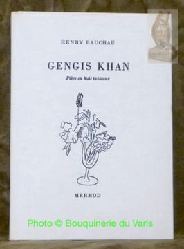 Gengis Khan. Pièce en huit tableaux. Collection du Bouquet, n.° 70.. BAUCHAU, Henry.