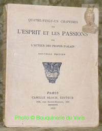 Quatre-vingt-un chapitres sur l'esprit et les passions par l'auteur des propos d'Alain. Nouvelle édition.