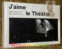 J’aime le théâtre. Photos de Sabine Weiss.. VALOGNE, Catherine.