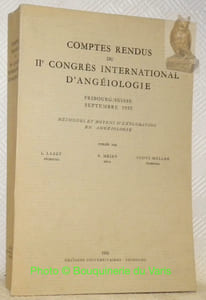 Comptes Rendus du IIe Congrès International d’Angéiologie Fribourg/Suisse Septembre 1955. Méthodes et moyens d’explication en Angéiologie.