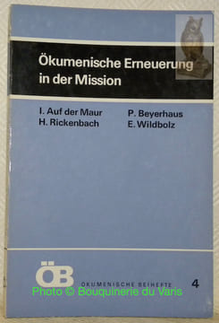 Ökumenische Erneuerung in der Mission. Herausgegeben von H. Stirmann. Ökumenische Beihefte 4.. Auf der Maur, I. - Beyerhaus, P. - Rickenbach, H. - ...