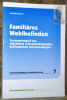 Familiäres Wohlbefinden. Zusammenspiel von objektiven Lebensbedingungen, Zufriedenheit und Belastungen. Freiburger Beiträge zur Familienforschung 7. . ...