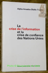 La crise de l’information et la crise de confiance des Nations Unies.Etudes publiées par l’Institut de journalisme et des communications sociales de l’Université de Fribourg. 10.