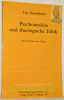 Psychoanalyse und theologische Ethik. Neue Impluse zum Dialog. 2. völlig überarbeitete und erweiterte Auflage. Studien zur theologischen Ethik 18.. ...