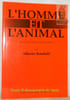L’homme et l’animal. Dimensions &eacute;thiques de leur relation.. Bondolfi, Alberto.
