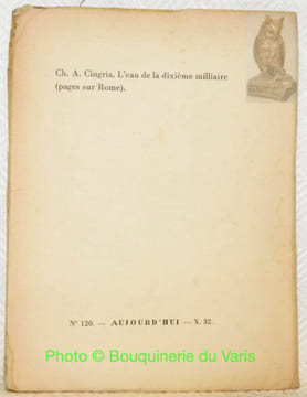 L’eau de la dixième milliaire (pages sur Rome). N° 120 - Cahiers Aujourd’hui - X. 32.. CINGRIA, Ch. A.