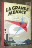 La grande menace.. MARTIN, Jacques.