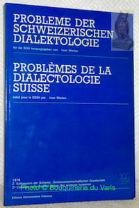 Probleme der schweizerischen Dialektologie. 2. Kolloquium der Schweiz. Geisteswissenschaftlichen Gesellschaft. Problèmes de la dialectologie suisse. 2e Colloque de la Société suisse des sciences humaines.