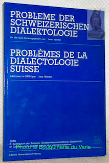 Probleme der schweizerischen Dialektologie. 2. Kolloquium der Schweiz. Geisteswissenschaftlichen Gesellschaft. Problèmes de la dialectologie suisse. ...