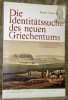 Die Identitätssuche des neuen Griechentums. Eine Studie zur Nationalfrage mit besonderer Berücksichtigung des Makedonienproblems.. Tzermias, Pavlos.