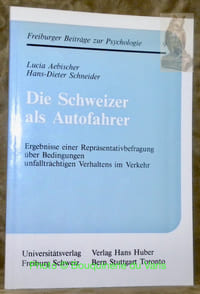 Die Schweizer als Autofahrer. Ergebnisse einer Repräsentativbefragung über Bedingungen unfallträchtigen Verhaltens im Verkehr. Freiburger Beiträge zur Psychologie 9.