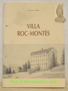 Villa Roc-Montès. Chronique de la Villa Roc-Montès, Le Noirmont, 1904 - 1992.. BABEY, Jean-Pierre.
