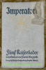 Imperatori Fünf Kaiserlieder. Mit fünf Bildnissen in Kunstdruck.. HANDEL-MAZZETTI, Enrica von