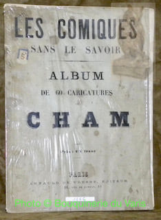 Les comiques sans le savoir. Album de 60 caricatures.. CHAM.