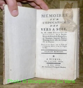 Mémoires sur l'éducation des vers a soie. Divisés en trois partie, avec un Traité sur la Culture des Mûriers, & un sur l’origine du Miel.