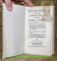 Mémoires sur l'éducation des vers a soie. Divisés en trois partie, avec un Traité sur la Culture des Mûriers, & un sur l’origine du Miel.