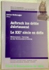 Le XXIe siècle en défis. / Aufbruch ins dritte Jahrtausend. Défis et dialogues. 16 / Herausforderung und Besinnung. 16.. HOLDEREGGER, Adrian.