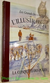 Les grands dossiers de l'l'Illustration. La conquête des Pôles. Histoire d’un siècle 1843 - 1944. Le livre de Paris.. undefined