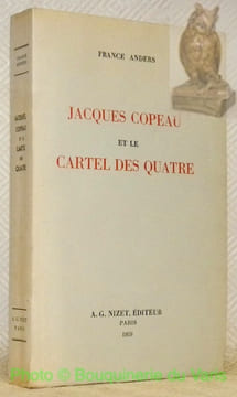 Jacques Copeau et le Cartel des Quatre.. ANDERS, France.