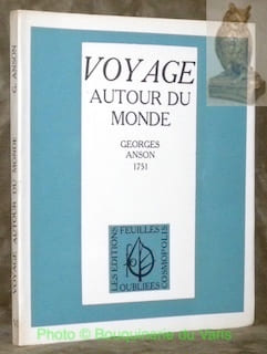 Voyage autour du Monde. Georges Anson, 1751. Collection : Les Feuilles Oubliées, N° 6.. ANSON, Georges.