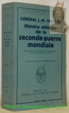 Histoire militaire de la seconde guerre mondiale, 1939 - 1945. Nouvelle édition revue et augmentée avec trente-sept cartes. Préface du Général De ...