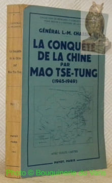 La conquête de la Chine par Mao Tse-Tung (1945 - 1949). Avec douze cartes. Collection de Mémoires, études et documents pour servir a l’histoire de la ...