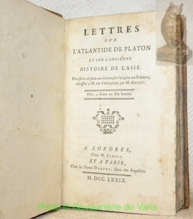 Lettres sur l'Atlantide de Platon et sur l'ancienne histoire de l'Asie. Pour servir de suite aux Lettres sur l’origine des Sciences, adressées à M. de ...