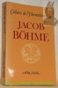 Jacob Böhme. Avec des textes de Jacob Böhme traduits par L.C. de Saint-Martin. Cahiers de l’Hermétisme.. WEHR, Gerhard. - DEGHAYE, Pierre.