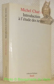 Introduction à l’étude des textes. Collection Poétique.. CHARLES, Michel.