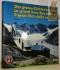 Das grosse Clubhüttenbuch. Die Hütten des Schweizer Alpen-Clubs - Le grand livre des cabanes. Les cabanes du Club Alpin Suisse - Il gran libro delle ...